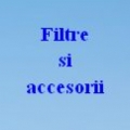 Filtre si accesorii